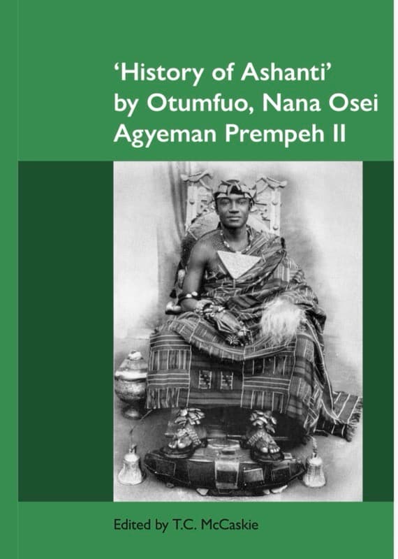 History of Ashanti by Otumfuo, Nana Osei Agyeman Prempeh II
